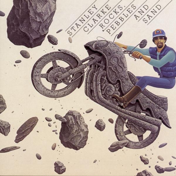 Stanley Clarke - Rocks, Pebbles And Sand